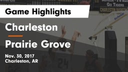 Charleston  vs Prairie Grove  Game Highlights - Nov. 30, 2017