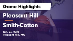 Pleasant Hill  vs Smith-Cotton  Game Highlights - Jan. 23, 2023