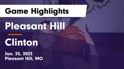Pleasant Hill  vs Clinton  Game Highlights - Jan. 25, 2023
