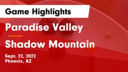Paradise Valley  vs Shadow Mountain  Game Highlights - Sept. 22, 2022