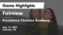 Fairview  vs Providence Christian Academy  Game Highlights - Aug. 12, 2023
