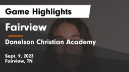 Fairview  vs Donelson Christian Academy  Game Highlights - Sept. 9, 2023