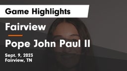 Fairview  vs Pope John Paul II Game Highlights - Sept. 9, 2023