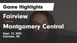 Fairview  vs Montgomery Central Game Highlights - Sept. 12, 2023