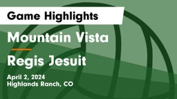 Mountain Vista  vs Regis Jesuit  Game Highlights - April 2, 2024