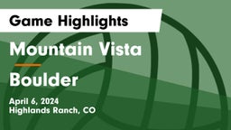 Mountain Vista  vs Boulder  Game Highlights - April 6, 2024