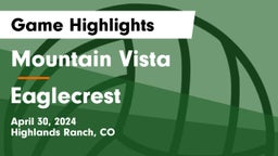 Mountain Vista  vs Eaglecrest  Game Highlights - April 30, 2024