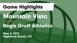 Mountain Vista  vs Regis Groff Athletics Game Highlights - May 4, 2024