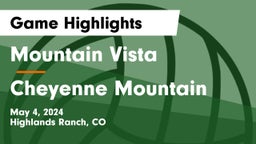 Mountain Vista  vs Cheyenne Mountain  Game Highlights - May 4, 2024