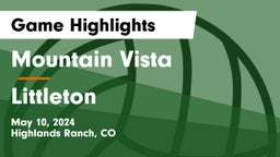 Mountain Vista  vs Littleton  Game Highlights - May 10, 2024