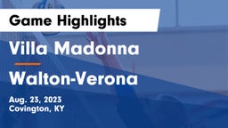 Villa Madonna  vs Walton-Verona  Game Highlights - Aug. 23, 2023