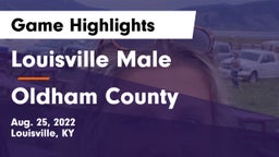 Louisville Male  vs Oldham County  Game Highlights - Aug. 25, 2022