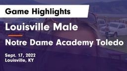 Louisville Male  vs Notre Dame Academy Toledo Game Highlights - Sept. 17, 2022