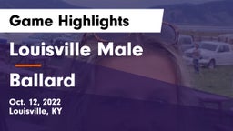 Louisville Male  vs Ballard  Game Highlights - Oct. 12, 2022