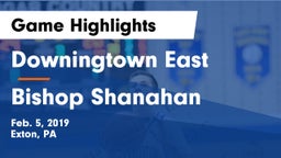 Downingtown East  vs Bishop Shanahan  Game Highlights - Feb. 5, 2019