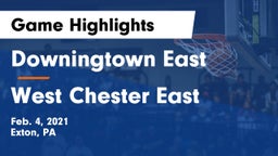 Downingtown East  vs West Chester East  Game Highlights - Feb. 4, 2021
