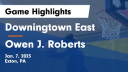 Downingtown East  vs Owen J. Roberts  Game Highlights - Jan. 7, 2023