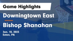 Downingtown East  vs Bishop Shanahan  Game Highlights - Jan. 10, 2023