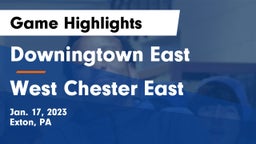 Downingtown East  vs West Chester East  Game Highlights - Jan. 17, 2023