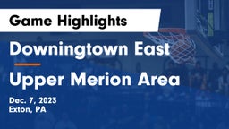 Downingtown East  vs Upper Merion Area  Game Highlights - Dec. 7, 2023