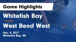 Whitefish Bay  vs West Bend West  Game Highlights - Dec. 8, 2017