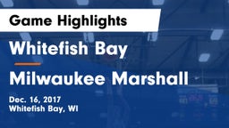 Whitefish Bay  vs Milwaukee Marshall Game Highlights - Dec. 16, 2017