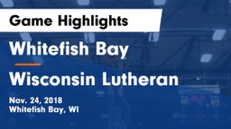 Whitefish Bay  vs Wisconsin Lutheran  Game Highlights - Nov. 24, 2018