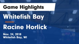 Whitefish Bay  vs Racine Horlick Game Highlights - Nov. 24, 2018