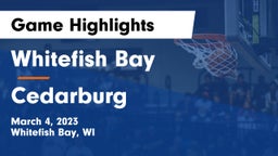 Whitefish Bay  vs Cedarburg  Game Highlights - March 4, 2023