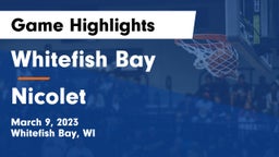 Whitefish Bay  vs Nicolet  Game Highlights - March 9, 2023