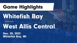 Whitefish Bay  vs West Allis Central  Game Highlights - Dec. 28, 2023