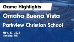 Omaha Buena Vista  vs Parkview Christian School Game Highlights - Nov. 27, 2023
