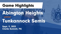 Abington Heights  vs Tunkannock Semis Game Highlights - Sept. 9, 2023