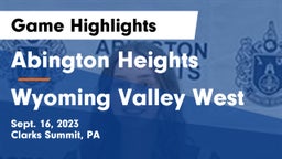 Abington Heights  vs Wyoming Valley West Game Highlights - Sept. 16, 2023