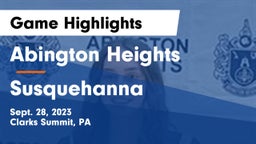Abington Heights  vs Susquehanna  Game Highlights - Sept. 28, 2023
