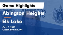Abington Heights  vs Elk Lake  Game Highlights - Oct. 7, 2023