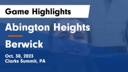 Abington Heights  vs Berwick Game Highlights - Oct. 30, 2023
