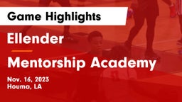 Ellender  vs Mentorship Academy  Game Highlights - Nov. 16, 2023