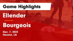 Ellender  vs Bourgeois  Game Highlights - Dec. 7, 2023
