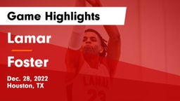 Lamar  vs Foster  Game Highlights - Dec. 28, 2022