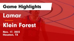 Lamar  vs Klein Forest  Game Highlights - Nov. 17, 2023