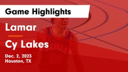 Lamar  vs Cy Lakes Game Highlights - Dec. 2, 2023