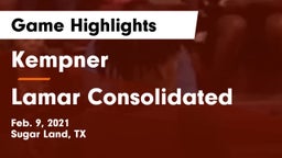 Kempner  vs Lamar Consolidated  Game Highlights - Feb. 9, 2021