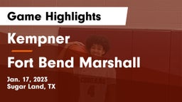 Kempner  vs Fort Bend Marshall  Game Highlights - Jan. 17, 2023