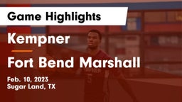 Kempner  vs Fort Bend Marshall  Game Highlights - Feb. 10, 2023