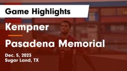 Kempner  vs Pasadena Memorial  Game Highlights - Dec. 5, 2023