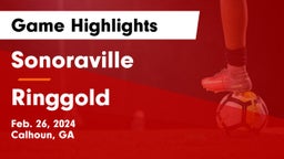 Sonoraville  vs Ringgold Game Highlights - Feb. 26, 2024