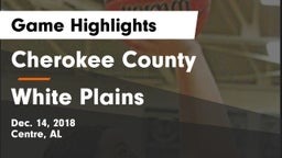 Cherokee County  vs White Plains  Game Highlights - Dec. 14, 2018