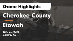 Cherokee County  vs Etowah  Game Highlights - Jan. 26, 2023