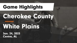 Cherokee County  vs White Plains  Game Highlights - Jan. 24, 2023